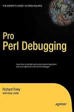 Pro Perl Debugging By Andy Lester, Richard Foley