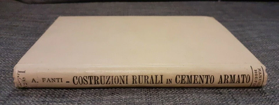 LE COSTRUZIONI RURALI IN CEMENTO ARMATO FANTI MANUALI HOEPLI 1911 Manuale - Immagine 4 di 4