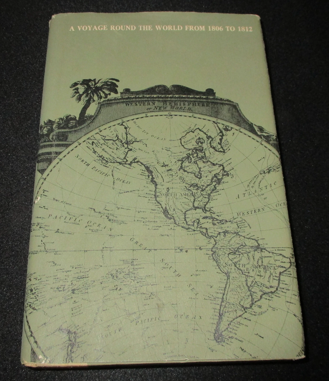 1967 A VOYAGE ROUND THE WORLD FROM 1806-1812 Archibald Campbell Sandwich Islands