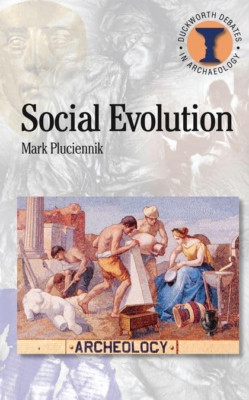 Social Evolution (Duckworth Debates in Archaeology) - Paperback NEW Pluciennik,
