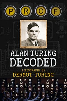 Prof: Alan Turing Decoded by Turing, Dermot Book The Fast Free Shipping