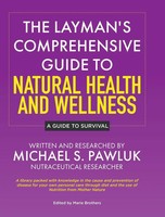 Michael S. Pawluk | The Layman's Comprehensive Guide To Natural Health And...