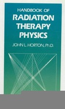 HANDBOOK OF RADIATION THERAPY PHYSICS By John...