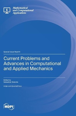 Current Problems and Advances in Computational and Applied Mechanics by Sebastia