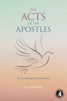 The Acts Of The Apostles | A Devotional Commentary | M J Flower | Taschenbuch