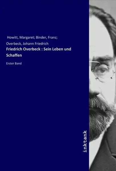 Friedrich Overbeck : Sein Leben Und Schaffen Erster Band Margaret Howitt Buch-image