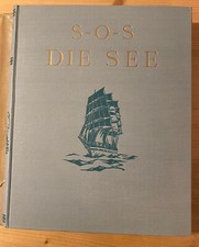 SOS Die See Deutschlands - Seefahrt -  Buch 1933 Schiffe