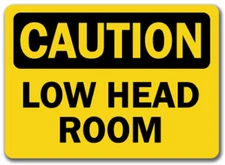 Caution Sign - Low Head Room - 10" x 14" OSHA Safety Sign