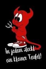 In jedem steckt ein kleiner Teufel!: liniertes Tagebuch mit 120 Seiten - 6x9 Zol