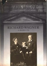 Richard Wagner a Bayreuth - Hans Mayer (Belser International Publications)