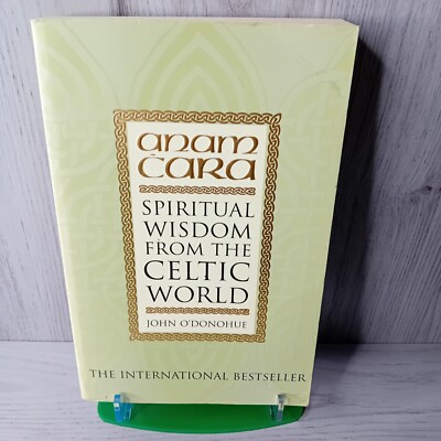ANAM CARA SPIRITUELLE WEISHEIT DIE KELTISCHE WELT BUCH JOHN ODONOHUE