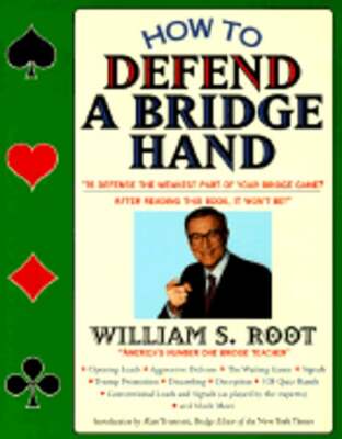 How to Defend a Bridge Hand by William S Root: Used