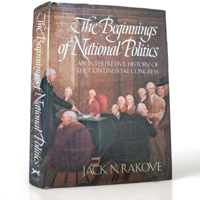 Vintage 1979 Beginnings Of National Politics, Rakove, 1st, Continental Congress