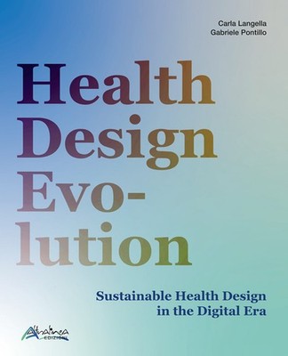 Health Design Evolution. Nachhaltiges Gesundheitsdesign im digitalen Zeitalter - La...
