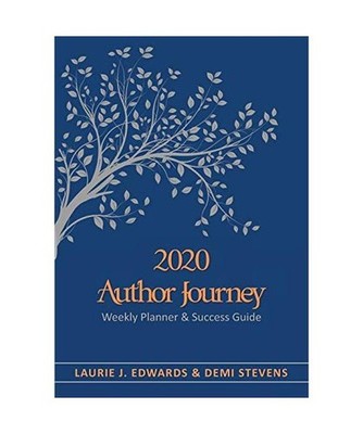 2020 Author Journey: Weekly Planner & Success Guide, Laurie J. Edwards, Demi Ste