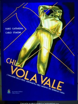 Chi Vola Vale. L immagine della Regia Aeronautica nell Archivio del generale Cag