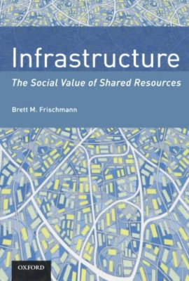 Infrastructure - Paperback NEW Frischmann, Bre 2013