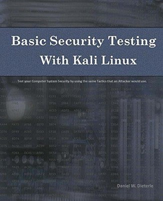 Basic Security Testing with Kali Linux - Dieterle, Daniel W.