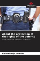 Alain Wilondja Katambu | About The Protection Of The Rights Of The Defence
