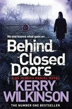 Behind Closed Doors (Jessica Daniel Series), Kerry Wilkinson, Used; Good Book
