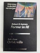 Unterwegs Welt Morgen • Heinlein - Farmer im All / Bob Shaw - Orbitsville