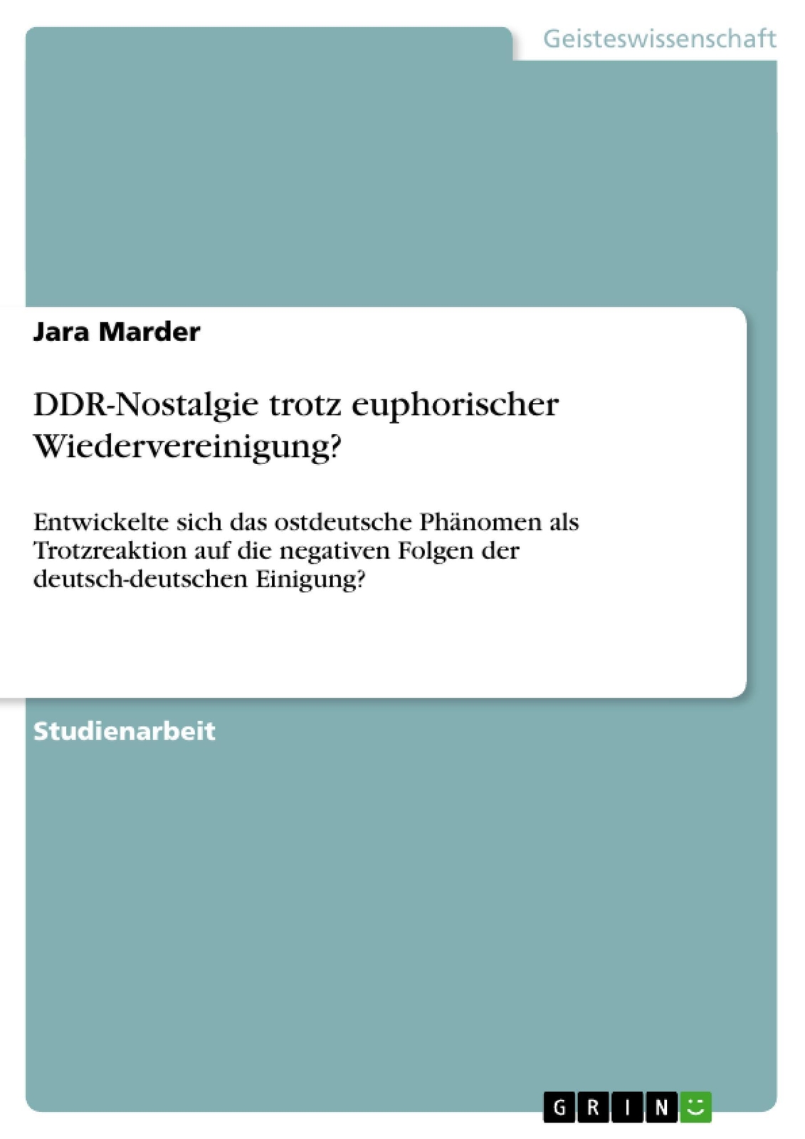 Jara Marder | Ddr-nostalgie Trotz Euphorischer Wiedervereinigung? |