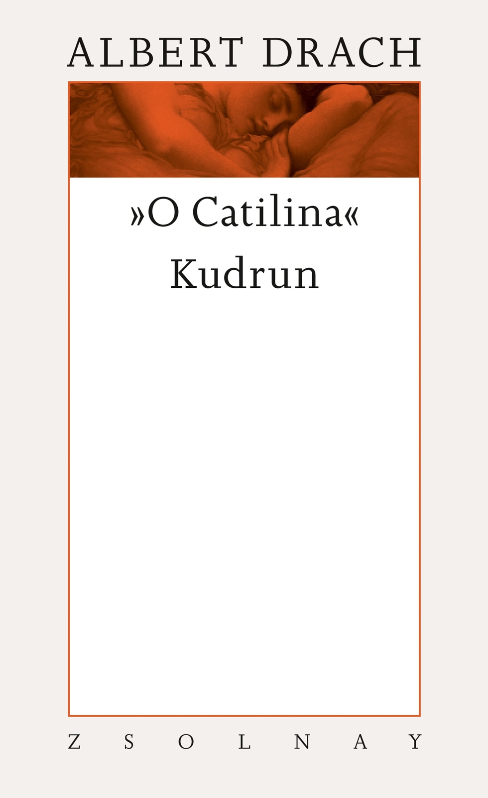 Thumbnail - Albert Drach; Gerhard Fuchs / "o Catilina" / Kudrun