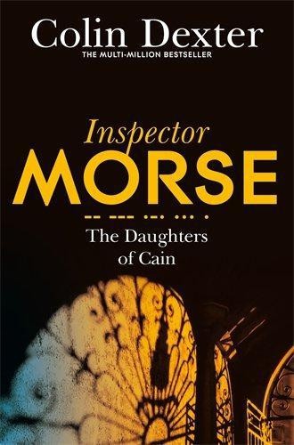 The Daughters of Cain: 11 (Inspector Morse Mysteries) - Dexter, Colin