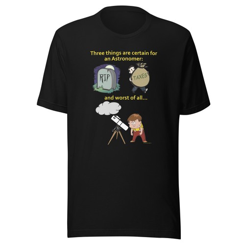 Things Certain for the Astronomer (Death, Taxes, Clouds) T-shirt - Picture 2 of 6