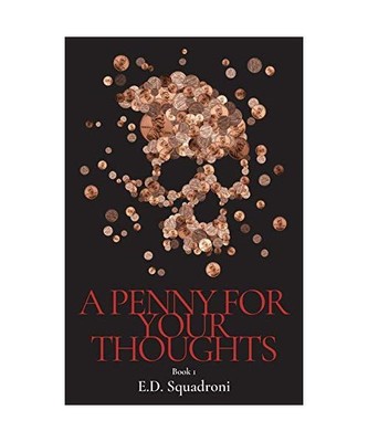 A Penny for your Thoughts: Book 1, E. D. Squadroni