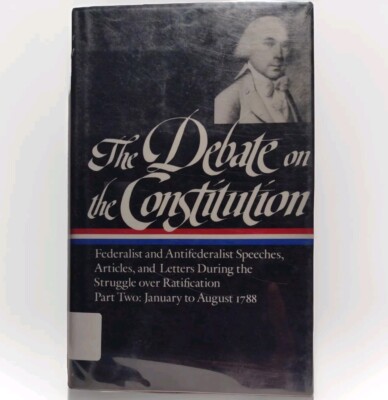 Library of America: The Debate on the Constitution Part 2 -Hardcover 1993