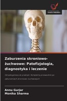 Zaburzenia Skroniowo-¿Uchwowe: Patofizjologia, Diagnostyka I Leczenie Annu Gurja