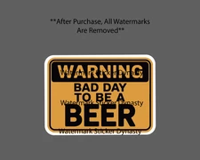 Bad Day To Be A Beer Sticker Waterproof Decal Quote Drinking Funny Gift NEW