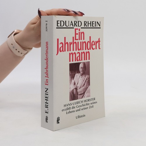 Eduard Rhein, ein Jahrhundertmann | Hans-Ulrich Horster 3548229700| eBay