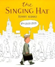 The Singing Hat - Hardcover By Riddle, Tohby - VERY GOOD