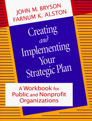 Creating and Implementing Your Strategic Plan: A Workbook for Public - VERY GOOD
