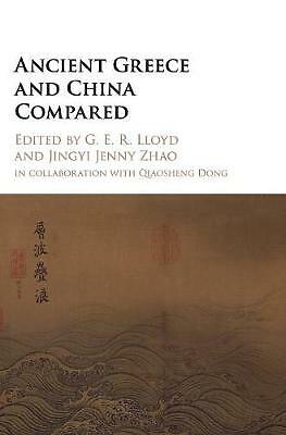 Ancient Greece and China Compared Dong Lloyd Zhao Hardback 9781107086661