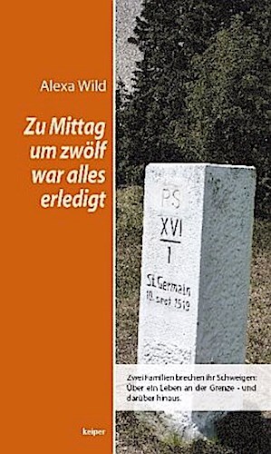 Zu Mittag Um Zwölf War Alles Erledigt - Alexa Wild - 9783903322028