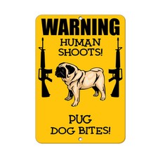 PUG DOG Human Shoots Fun Novelty METAL Sign