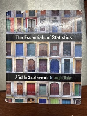 Essentials of Statistics : A Tool for Social Research by Joseph Healey (2015,...