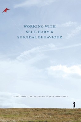 Arbeiten mit Selbstverletzung und selbstmörderischem Verhalten von Morrissey, Jean (Krankenpflegeschule