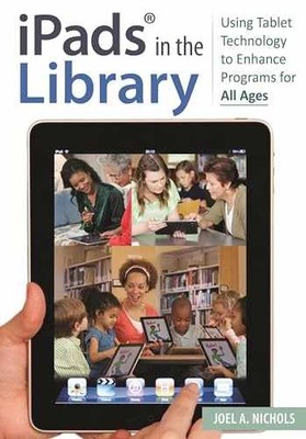iPads  in the Library: Using Tablet - Paperback, by Nichols Joel A. - Very Good