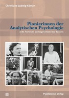 Pionierinnen Der Analytischen Psychologie | Christiane Ludwig-KöRner | Buch