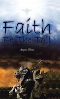 Angela White | Faith Be The Toll | Buch | Englisch (2016) | Gebunden