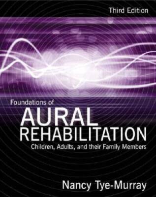 Foundations of Aural Rehabilitation: Children, Adults, and Their Family  - GOOD