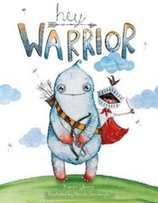 Hey Warrior By Karen Young,Norvile Dovidonyte