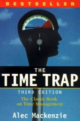 The Time Trap: The Classic Book on Time Management - Paperback - GOOD