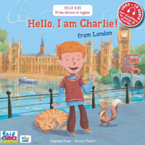 Libri Stephane Husar / Yannick Robert - Hello, I Am Charlie! From London. Con CD