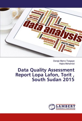 Dereje Mamo Tsegaye (u. a.) | Data Quality Assessment Report Lopa Lafon,...