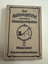 Das Spitzweg-Pfeiferl e altre storie di Altmünchner. Herbert, Guglielmo 1926